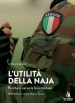 L'utilità della naja. Perchè ci serve la leva militare. Memorie di un ex allievo Teuliè